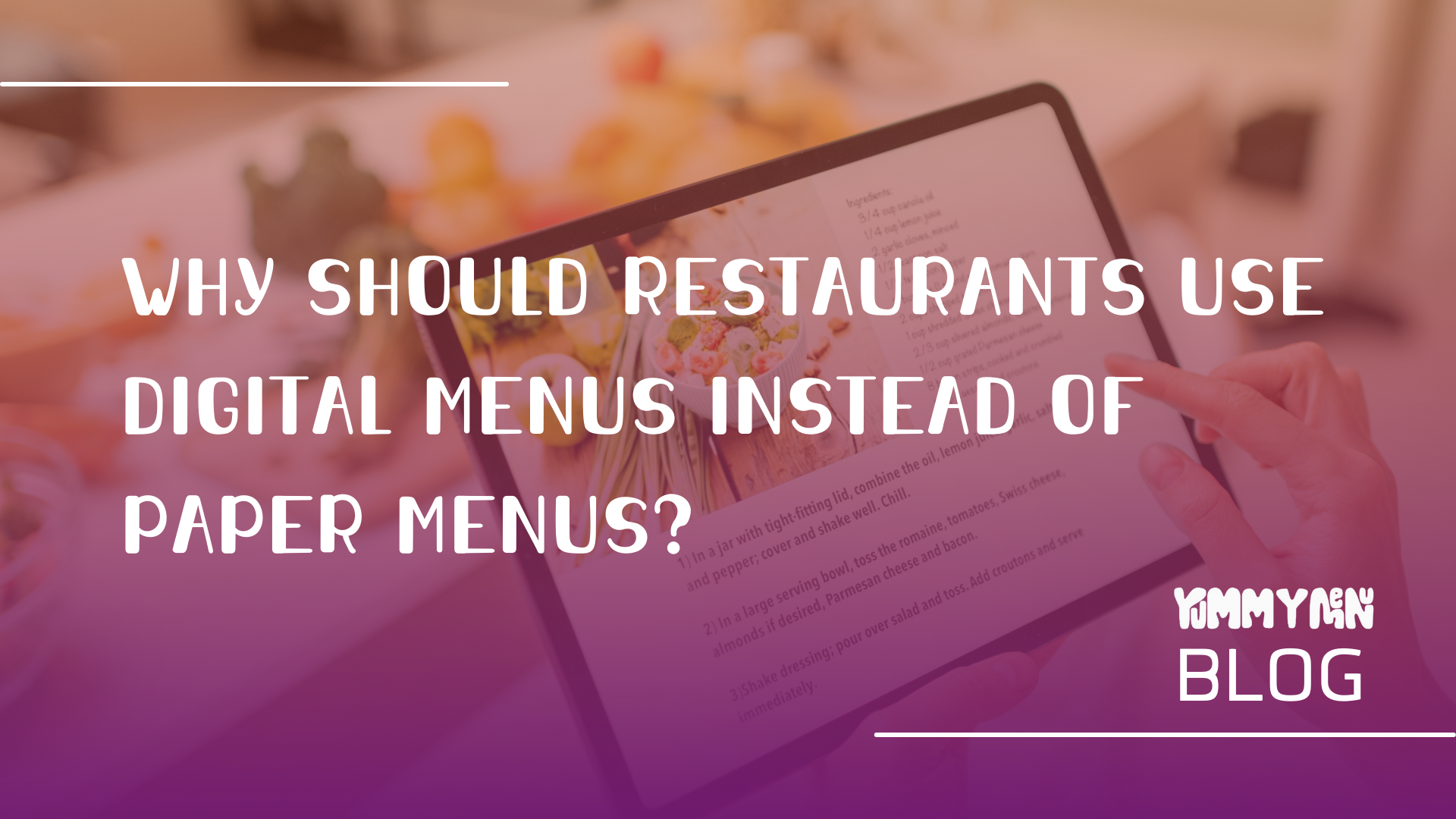 Restoranlar Neden Kağıt Menüler Yerine Dijital Menüler Kullanmalı?