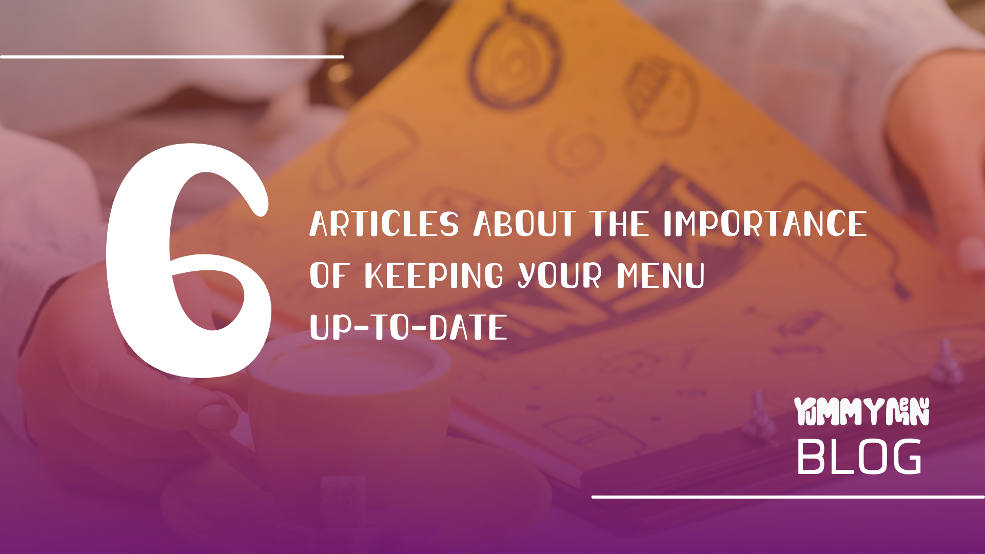 6 Articles About the Importance of Keeping Your Menu Up-to-Date