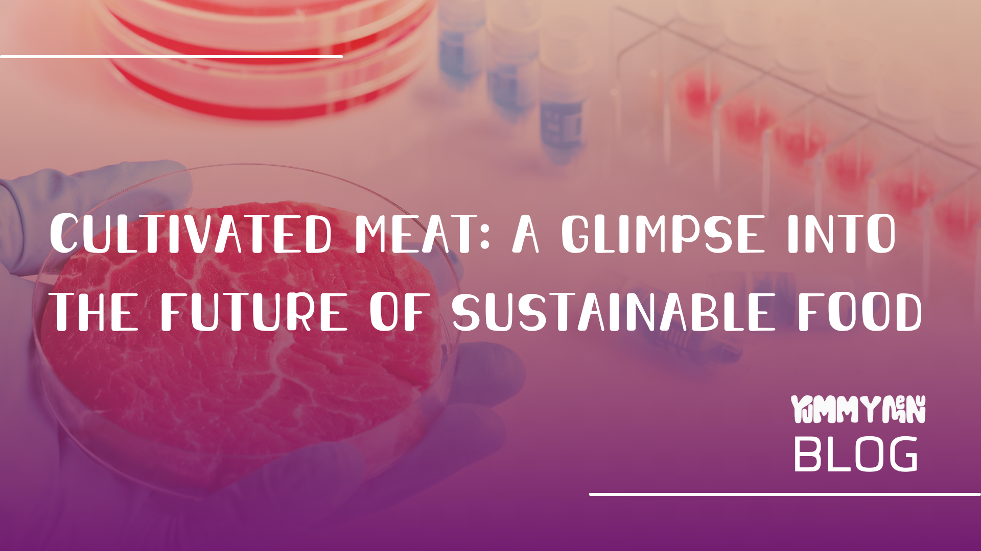 Cultivated Meat: A Glimpse into the Future of Sustainable Food