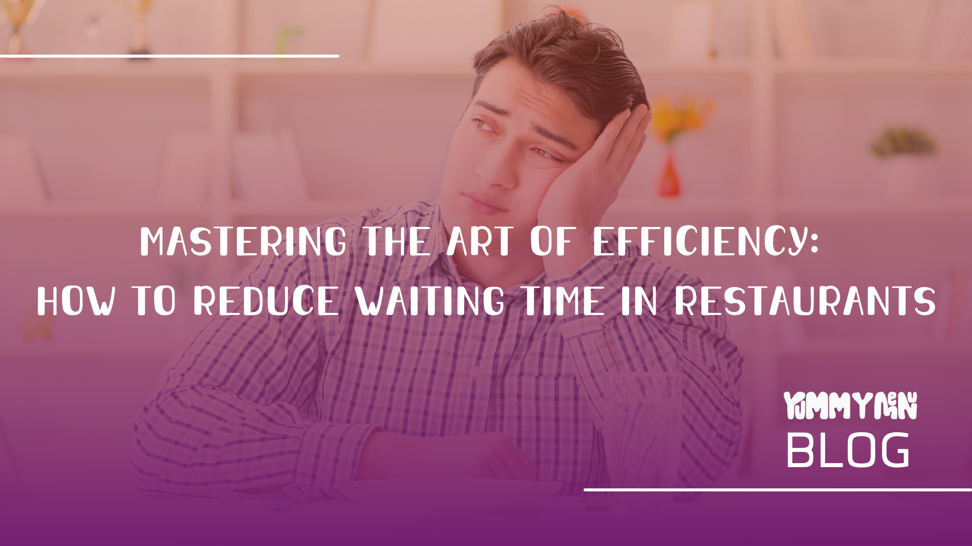 Mastering the Art of Efficiency: How to Reduce Waiting Time in Restaurants